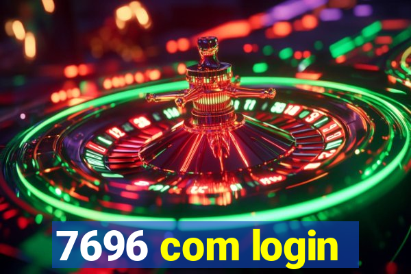 7696 com login